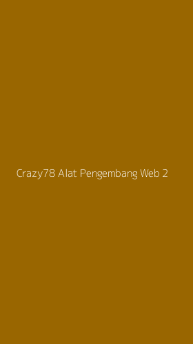 Tampilan Antarmuka Aplikasi Crazy78 Alat Pengembang Web - 2