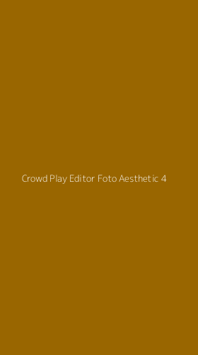 Tampilan Antarmuka Aplikasi Crowd Play Editor Foto Aesthetic - 4