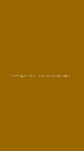 Tampilan Antarmuka Aplikasi Crowntogel Rtp Aplikasi Baca Komik Indo - 2
