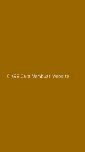 Tampilan Antarmuka Aplikasi Crs99 Cara Membuat Website - 1