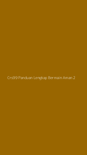 Tampilan Antarmuka Aplikasi Crs99 Panduan Lengkap Bermain Aman - 2