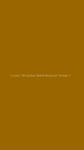 Tampilan Antarmuka Aplikasi Crystal 138 Aplikasi Mobile Responsif Terbaik - 3