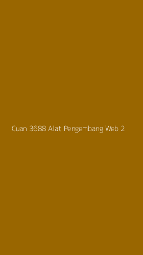 Tampilan Antarmuka Aplikasi Cuan 3688 Alat Pengembang Web - 2