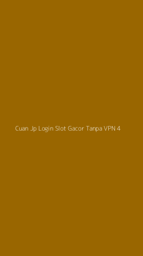 Tampilan Antarmuka Aplikasi Cuan Jp Login Slot Gacor Tanpa Vpn - 4