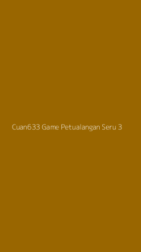 Tampilan Antarmuka Aplikasi Cuan633 Game Petualangan Seru - 3