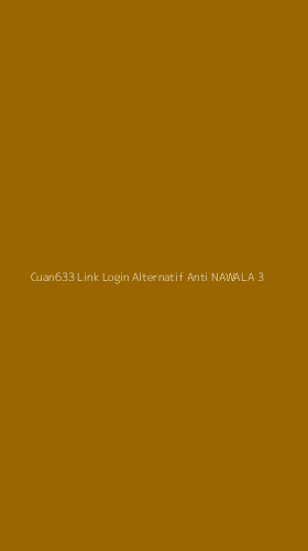 Tampilan Antarmuka Aplikasi Cuan633 Link Login Alternatif Anti Nawala - 3
