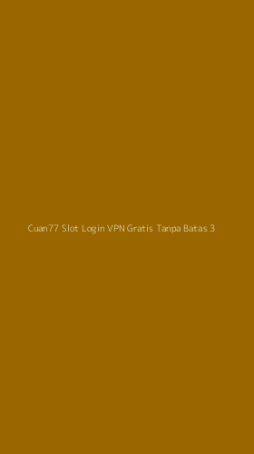 Tampilan Antarmuka Aplikasi Cuan77 Slot Login Vpn Gratis Tanpa Batas - 3