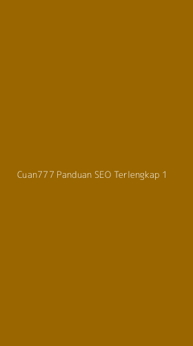 Tampilan Antarmuka Aplikasi Cuan777 Panduan Seo Terlengkap - 1