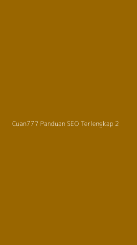 Tampilan Antarmuka Aplikasi Cuan777 Panduan Seo Terlengkap - 2