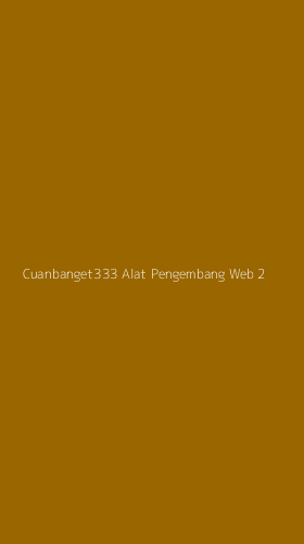 Tampilan Antarmuka Aplikasi Cuanbanget333 Alat Pengembang Web - 2