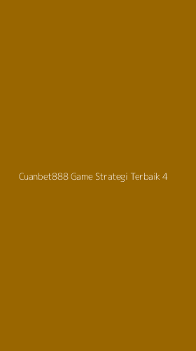 Tampilan Antarmuka Aplikasi Cuanbet888 Game Strategi Terbaik - 4