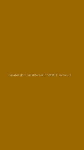 Tampilan Antarmuka Aplikasi Cucubetslot Link Alternatif Sbobet Terbaru - 2