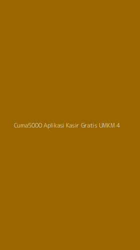 Tampilan Antarmuka Aplikasi Cuma5000 Aplikasi Kasir Gratis Umkm - 4