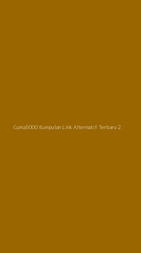 Tampilan Antarmuka Aplikasi Cuma5000 Kumpulan Link Alternatif Terbaru - 2