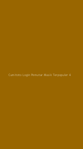 Tampilan Antarmuka Aplikasi Cumitoto Login Pemutar Musik Terpopuler - 4