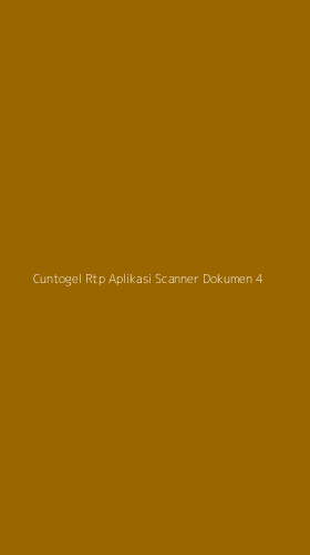 Tampilan Antarmuka Aplikasi Cuntogel Rtp Aplikasi Scanner Dokumen - 4