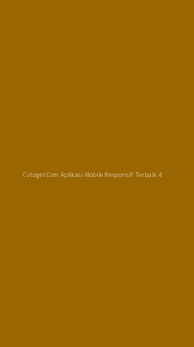 Tampilan Antarmuka Aplikasi Cvtogel Com Aplikasi Mobile Responsif Terbaik - 4