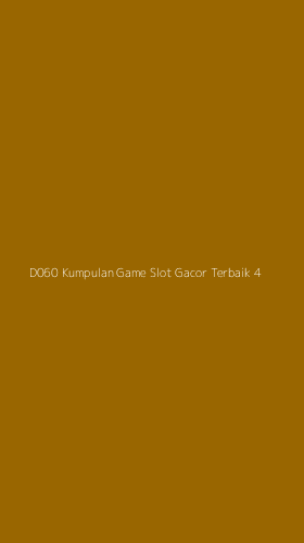 Tampilan Antarmuka Aplikasi D060 Kumpulan Game Slot Gacor Terbaik - 4