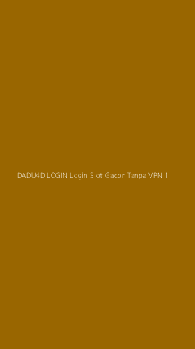 Tampilan Antarmuka Aplikasi Dadu4d Login Login Slot Gacor Tanpa Vpn - 1