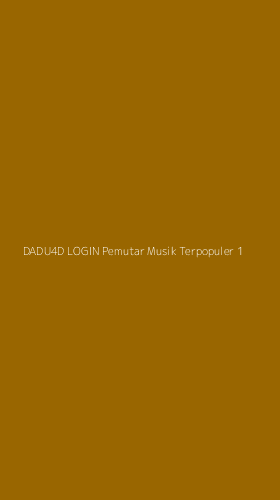 Tampilan Antarmuka Aplikasi Dadu4d Login Pemutar Musik Terpopuler - 1