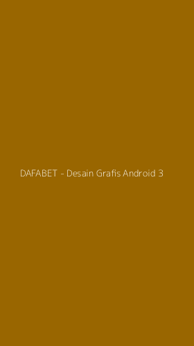 Tampilan Antarmuka Aplikasi DAFABET - Desain Grafis Android - 3