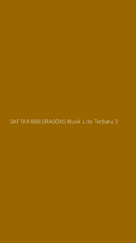 Tampilan Antarmuka Aplikasi Daftar 888 Dragons Musik Lite Terbaru - 3