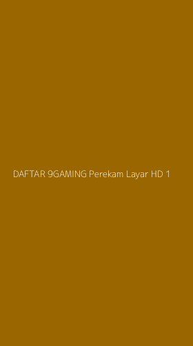 Tampilan Antarmuka Aplikasi Daftar 9gaming Perekam Layar Hd - 1