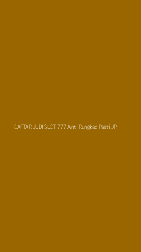 Tampilan Antarmuka Aplikasi Daftar Judi Slot 777 Anti Rungkad Pasti Jp - 1