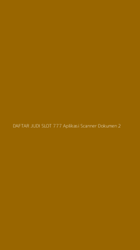 Tampilan Antarmuka Aplikasi Daftar Judi Slot 777 Aplikasi Scanner Dokumen - 2