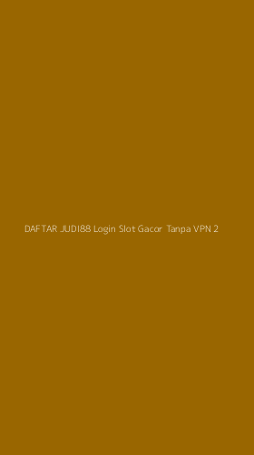 Tampilan Antarmuka Aplikasi Daftar Judi88 Login Slot Gacor Tanpa Vpn - 2