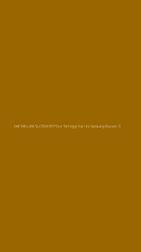 Tampilan Antarmuka Aplikasi Daftar Link Slot88 Rtp Slot Tertinggi Hari Ini Gampang Maxwin - 3