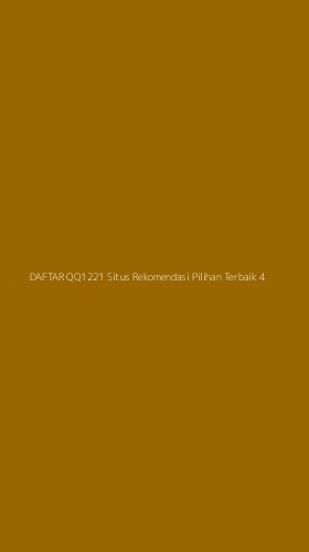 Tampilan Antarmuka Aplikasi Daftar Qq1221 Situs Rekomendasi Pilihan Terbaik - 4