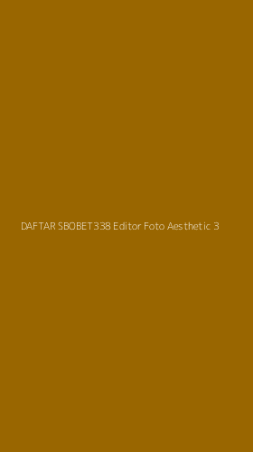 Tampilan Antarmuka Aplikasi Daftar Sbobet338 Editor Foto Aesthetic - 3