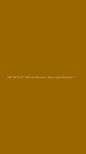 Tampilan Antarmuka Aplikasi Daftar Slot 168 Cara Recovery Akun Lupa Password - 1