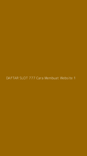 Tampilan Antarmuka Aplikasi Daftar Slot 777 Cara Membuat Website - 1