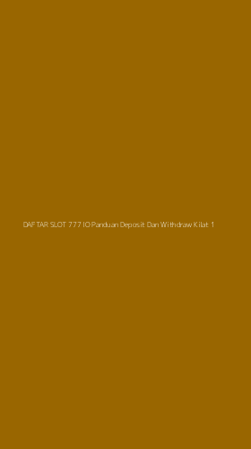 Tampilan Antarmuka Aplikasi Daftar Slot 777 Io Panduan Deposit Dan Withdraw Kilat - 1