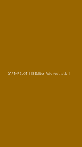 Tampilan Antarmuka Aplikasi Daftar Slot 888 Editor Foto Aesthetic - 1