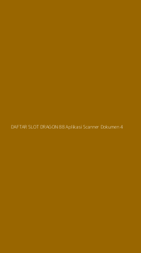 Tampilan Antarmuka Aplikasi Daftar Slot Dragon 88 Aplikasi Scanner Dokumen - 4