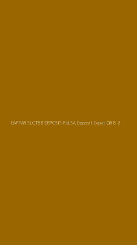 Tampilan Antarmuka Aplikasi Daftar Slot88 Deposit Pulsa Deposit Cepat Qris - 2