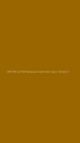 Tampilan Antarmuka Aplikasi Daftar Slot99 Kumpulan Game Slot Gacor Terbaik - 3