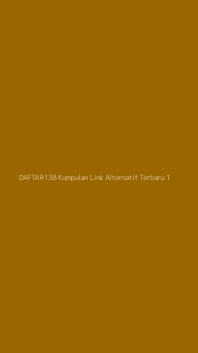 Tampilan Antarmuka Aplikasi Daftar138 Kumpulan Link Alternatif Terbaru - 1