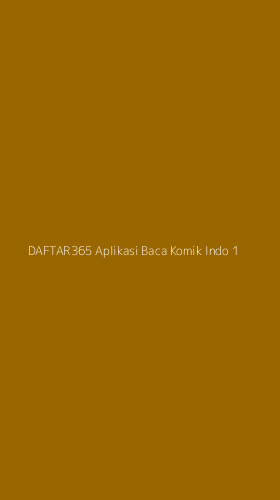 Tampilan Antarmuka Aplikasi Daftar365 Aplikasi Baca Komik Indo - 1