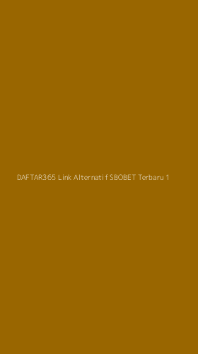 Tampilan Antarmuka Aplikasi Daftar365 Link Alternatif Sbobet Terbaru - 1