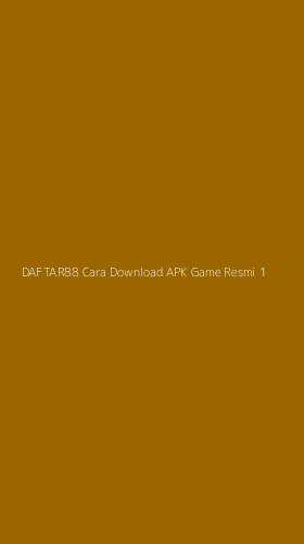 Tampilan Antarmuka Aplikasi Daftar88 Cara Download Apk Game Resmi - 1