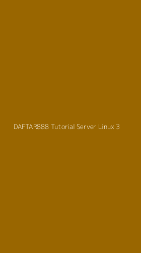 Tampilan Antarmuka Aplikasi Daftar888 Tutorial Server Linux - 3