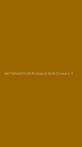 Tampilan Antarmuka Aplikasi Daftaragen138 Pembersih Ram Otomatis - 3