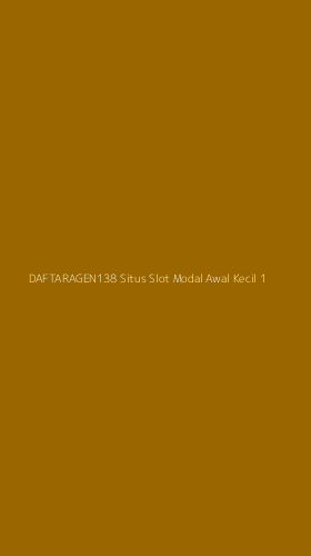 Tampilan Antarmuka Aplikasi Daftaragen138 Situs Slot Modal Awal Kecil - 1
