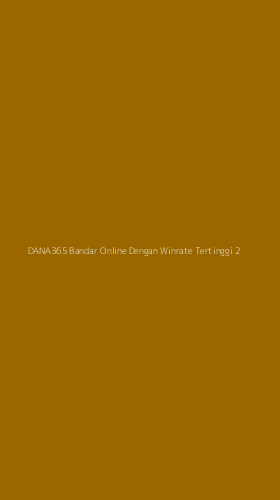 Tampilan Antarmuka Aplikasi Dana365 Bandar Online Dengan Winrate Tertinggi - 2