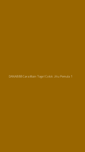Tampilan Antarmuka Aplikasi Dana888 Cara Main Togel Colok Jitu Pemula - 1