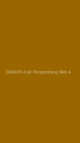 Tampilan Antarmuka Aplikasi Dana99 Alat Pengembang Web - 4